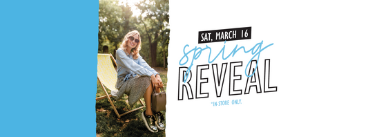 3.16 | Spring Reveal *In-Store Only
