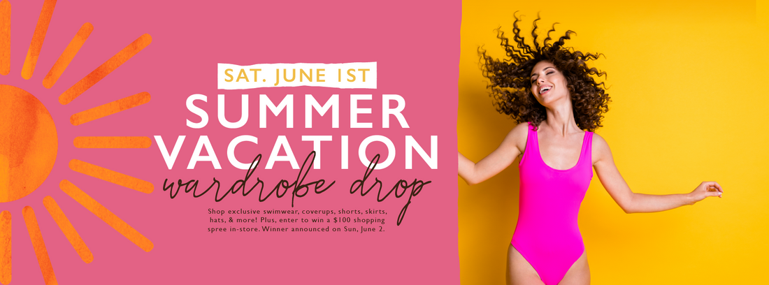 6.1 | Summer Vacation Wardrobe Drop