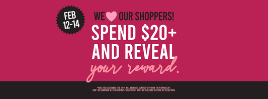 We Love Our Shoppers — Scratch & Win Feb 12–14!